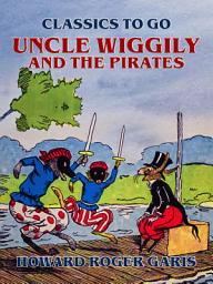 Icon image Uncle Wiggily and The Pirates: Restored Classics to Go Edition
