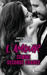 Icon image L'amour comme seconde chance: Irrésistibles sentiments - Pour toujours à ses côtés