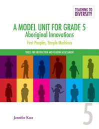 Icon image A Model Unit For Grade 5: Aboriginal Innovations: First Peoples, Simple Machines