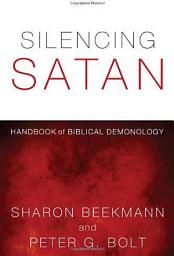 Icon image Silencing Satan: Handbook of Biblical Demonology