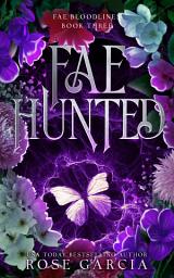 Icon image Fae Hunted: A Royal Romantic Fantasy