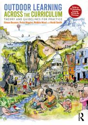Icon image Outdoor Learning Across the Curriculum: Theory and Guidelines for Practice, Edition 2