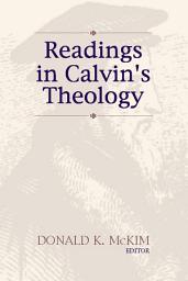 Icon image Readings in Calvin's Theology