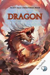 Icon image Dragon: Path of Power and Wisdom: A comprehensive biography detailing the evolution of the dragon in myths from fearsome beasts to symbols of power and wisdom.