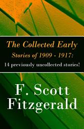 Icon image The Collected Early Stories of 1909 - 1917: 14 previously uncollected stories!