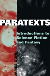Icon image Paratexts: Introductions to Science Fiction and Fantasy