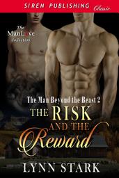 Icon image The Risk and the Reward (The Man Beyond the Beast 2)
