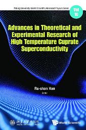 Icon image Advances in Theoretical and Experimental Research of High Temperature Cuprate Superconductivity