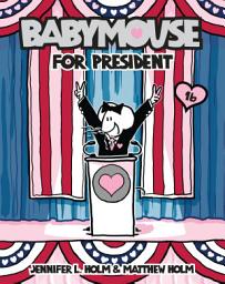 Icon image Babymouse: Babymouse #16: Babymouse for President