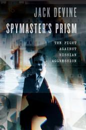 Icon image Spymaster's Prism: The Fight Against Russian Aggression