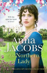 Icon image The Northern Lady: A captivating and romantic Regency drama