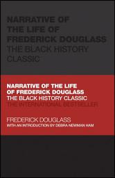 Icon image Narrative of the Life of Frederick Douglass: The Black History Classic