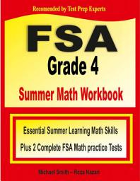 Icon image FSA Grade 4 Summer Math Workbook: Essential Summer Learning Math Skills plus Two Complete FSA Math Practice Tests