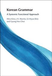 Icon image Korean Grammar: A Systemic Functional Approach