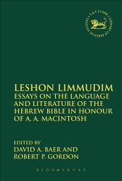 Icon image Leshon Limmudim: Essays on the Language and Literature of the Hebrew Bible in Honour of A.A. Macintosh