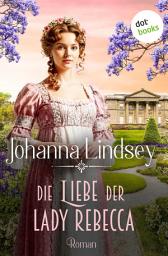 Icon image Die Liebe der Lady Rebecca: Roman | Eine junge Frau gerät in die Wirren von Königin Victorias Hofintrigen