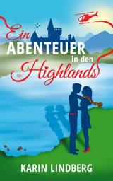 Icon image Ein Abenteuer in den Highlands: Ein Schottland - Liebesroman