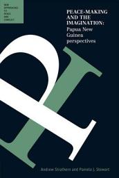 Icon image Peace-Making and the Imagination: Papua New Guinea Perspectives