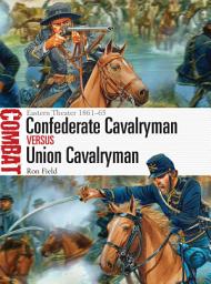 Icon image Confederate Cavalryman vs Union Cavalryman: Eastern Theater 186165
