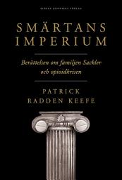 Icon image Smärtans imperium : berättelsen om familjen Sackler och opioidkrisen