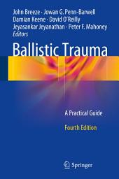Icon image Ballistic Trauma: A Practical Guide, Edition 4