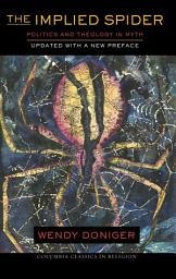 Icon image The Implied Spider: Politics and Theology in Myth