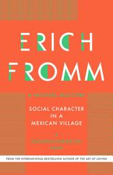 Icon image Social Character in a Mexican Village: A Sociopsychoanalytic Study