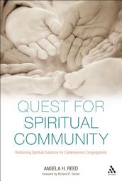 Icon image Quest for Spiritual Community: Reclaiming Spiritual Guidance for Contemporary Congregations