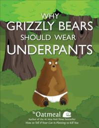 Icon image Why Grizzly Bears Should Wear Underpants