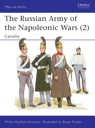 Icon image The Russian Army of the Napoleonic Wars (2): Cavalry