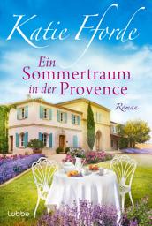 Icon image Ein Sommertraum in der Provence: Roman