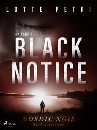 Icon image Black Notice: Episode 4: Volume 4