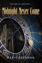 Icon image Midnight Never Come: Book 1 of Onyx Court