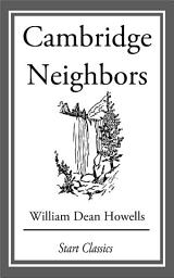 Icon image Cambridge Neighbors: From 'Literary Friends and Acquaintances'