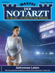 Icon image Der Notarzt 439: Gefrorenes Leben