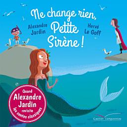 Icon image Ne change rien, Petite Sirène !
