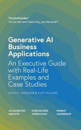 Icon image Generative AI Business Applications: An Executive Guide with Real-Life Examples and Case Studies