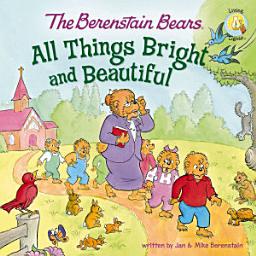 Icon image The Berenstain Bears: All Things Bright and Beautiful