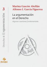 Icon image La argumentación en el Derecho: Algunas cuestiones fundamentales, Edición 2
