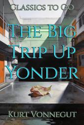 Icon image The Big Trip Up Yonder: Restored Classics to Go Edition