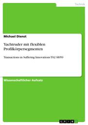 Icon image Yachtruder mit flexiblen Profilkörpersegmenten: Transactions in Suffering Innovations T02 SI059