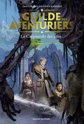 Icon image La Guilde des aventuriers, Tome 02: Le crépuscule des elfes