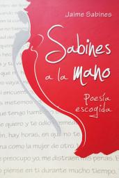 Icon image Sabines a la mano: Poesía escogida, Edición 2