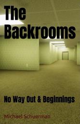 Icon image Backrooms No Way Out and Beginnings