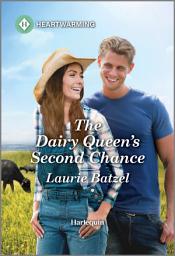 Icon image The Dairy Queen's Second Chance: A Clean and Uplifting Romance