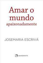 Icon image Amar o mundo apaixonadamente: Edição 4
