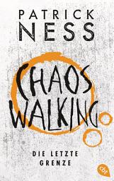 Icon image Chaos Walking – Die letzte Grenze