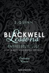 Icon image Blackwell Lessons - Entfesselte Lust. Von Marc Blackwell erzählt: Erotischer Roman