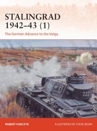 Icon image Stalingrad 1942–43 (1): The German Advance to the Volga