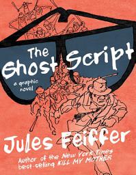 Icon image The Ghost Script: A Graphic Novel